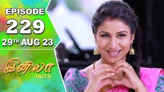 Iniya Serial Episode - 229  29th Aug 2023  Rishi Alya Manasa  Saregama TV Shows Tamil