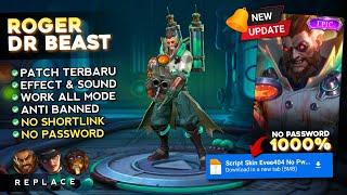 NEW Script Skin Roger Epic Dr Beast No Password  Full Effect Voice - Latest Patch