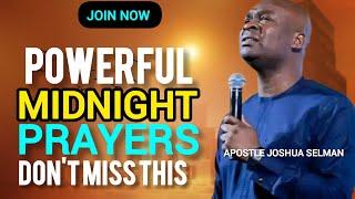 Powerful Midnight Prayers That Will Change Your Life For Good With APOSTLE JOSHUA SELMAN.