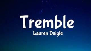 Tremble - Lauren Daigle Lyrics 