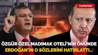 CHPli Özel Madımak Otelinin önünde Erdoğanın o sözlerini hatırlattı