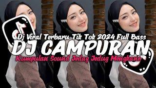 DJ CAMPUAN VIRAL 2024 SOUND TIK TOK JEDAG JEDUG MENGKANE FULL BASS