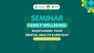 Seminar Family Wellbeing  Maintaining Your Mental Health Everyday