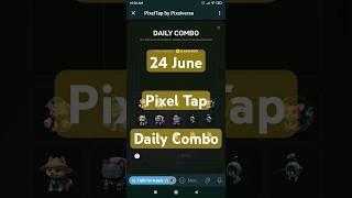 Pixeltap Daily Combo 24 June #pixeltap #dailycombo