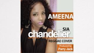 Sia Chandelier Reggae Cover by Ameena