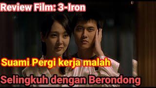 Alur cerita Film 3-IRON. Selingkuh dengan istri OM