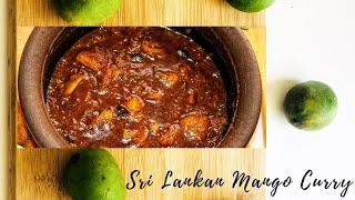 The Best Mango Curry Recipe for this Summer - Sri Lankan Mango Curry