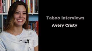 Avery Cristy - Taboo Interview