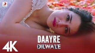 Daayre Full Video - DilwaleShah Rukh KhanKajolVarunKritiArijit SinghPritamRohit S  4K