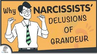 Why do Narcissists have delusions of grandeur