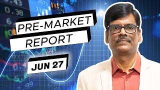 Pre Market Report 27-Jun-2024