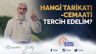 Hangi tarikatı - cemaati tercih edelim?  Birfetva - Nureddin Yıldız