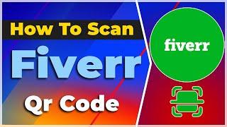 How To Scan Fiverr Qr Code️  In desktop and on Android2024 Tutorial