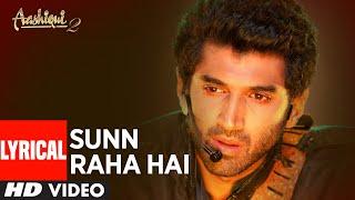 Sunn Raha Hai Na Tu Aashiqui 2 Full Song With Lyrics  Aditya Roy Kapur Shraddha Kapoor