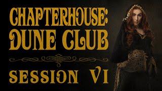 Chapterhouse Dune Club Session VI