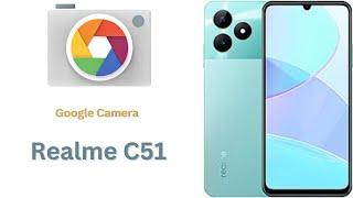 Best Google Camera For Realme C51  Gcam Port  Gcam APK