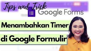 Menambahkan Timer di Google Formulir I Tips dan Trik Google Form