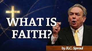 What Is Faith? Basic Training - R.C. Sproul Message