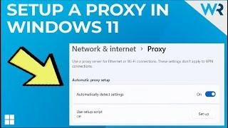 How to Setup a Proxy in Windows 11