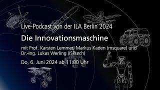 Die Innovationsmaschine  Live-Podcast  ILA Berlin 2024