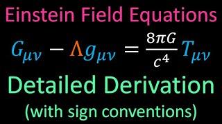 Relativity 107f General Relativity Basics - Einstein Field Equation Derivation w sign convention