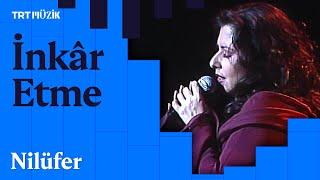  Nilüfer  İnkâr Etme Canlı Performans