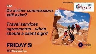 162 Do airline commissions still exist? Travel services agreements - when should a client sign?