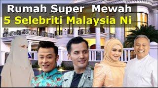 Jom Tengok Rumah Mewah 5 Selebriti Malaysia Ni..