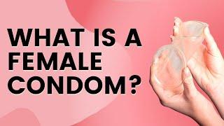 What is a Female Condom?  Dr. Anjali Kumar  Maitri