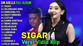 SIGAR - SELENDANG BIRU  OM ADELLA FULL ALBUM TERBARU 2024