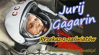 Przekaz z zaświatów - Jurij Gagarin.