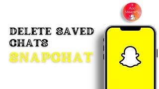 How To Delete Saved Chats On Snapchat From Both Sides  All At Once