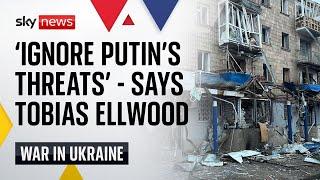 We are too easily spooked by Putins rhetoric - Tobias Ellwood  Ukraine war