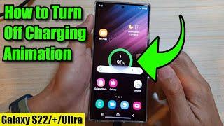 Galaxy S20S2122 How to Turn Off Charging Animation