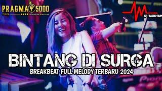 DJ Bintang Di Surga V2 Breakbeat Full Melody Terbaru 2024  DJ ASAHAN  SPESIAL REQ PRAGMA5000