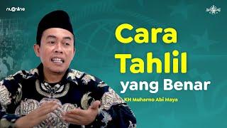 Tata Cara Tahlil Lengkap dan Benar Orang NU  KH Muharno Abi Maya