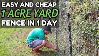 BUILD A CHEAP ONE ACRE YARD FENCE IN 1 DAY