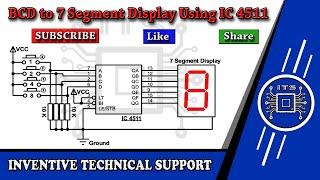 BCD to 7 Segment Diisplay Decoder Using IC 4511 Circuit by INVENTIVE TECHNICAL SUPPORT