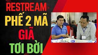 Restream  Kiệt tác tấn công lạnh gáy  - Phế cặp mã giã tơi bời