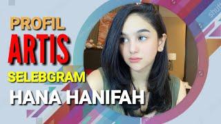 HANA HANIFAH - PROFIL dan BIODATA LENGKAP