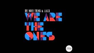 The Noisy Freaks & J.A.C.K. -  We Are The Ones Original Mix