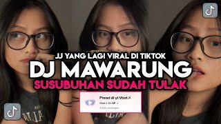 DJ MAWARUNG SUSUBUHAN SUDAH TULAK VIRAL TIKTOK‼️