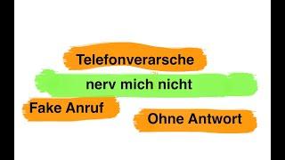 Fake Anruf - nerv mich nicht - ohne Antwort - Telefonverarsche