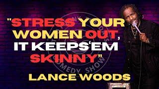 I Like To Stress My Girlfriends Out  Lance Woods  Stand Up Comedy