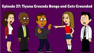 Tiyana Grounds Bongo and Gets Grounded