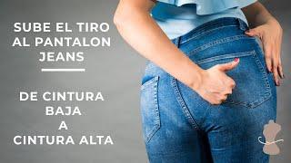 Sube el Tiro al Jeans  De Cintura Baja a Cintura Alta  y Cambia la Cremallera