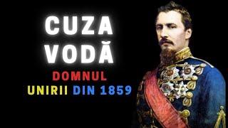 Alexandru Ioan Cuza Domnul Unirii din 1859 - de la entuziasm la trădare...