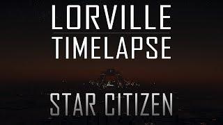 Star Citizen Lorville Timelapse 4K 60 FPS