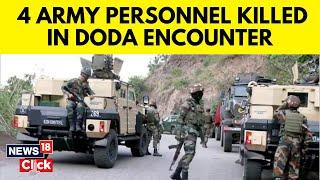 Jammu Kashmir Encounter Four Army Personnel Killed In Doda Encounter  N18V  J&K  News18