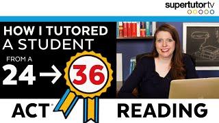 How I coached a Student from a 24 to a PERFECT 36 on the ACT® Reading Section